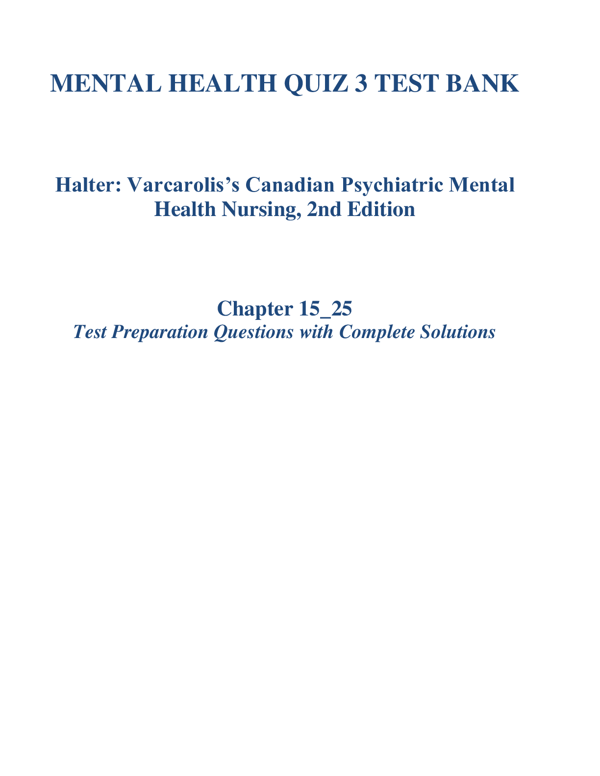 MENTAL HEALTH QUIZ 3 TEST BANK (Halter Varcarolis’s Canadian Psychiatric Mental Health Nursing 2nd Edition) Chapter 15_25 Test Preparation Questions with Complete Solutions
